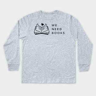 We Need Books (black full logo) Kids Long Sleeve T-Shirt